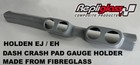 <!--F#f_0-->CENTER DASH CRASH PAD GAUGE HOLDER compatible for HOLDEN EJ / EH<!--F/-->