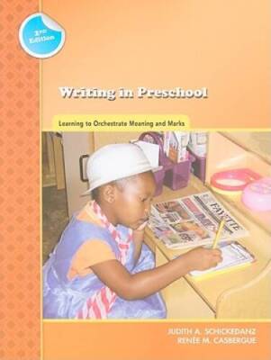 Writing in Preschool: Learning to Orchestrate Meaning and Marks (Preschoo - GOOD