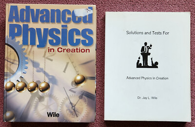 Apologia Advanced Physics In Creation  Textbook, Tests and Solutions- Very Good