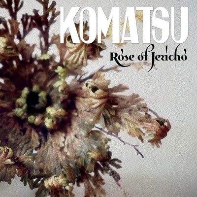 Komatsu Rose Of Jericho (CD) Album