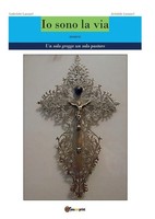 Gabriele Lazzari Aristide Lazzari | Io Sono La Via | Taschenbuch | Italienisch