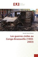 Ronalch Stervel Matene | Les Guerres Civiles Au Congo-Brazzaville (1959-2003)