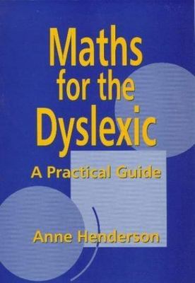 Maths for the Dyslexic: A Practical Guide