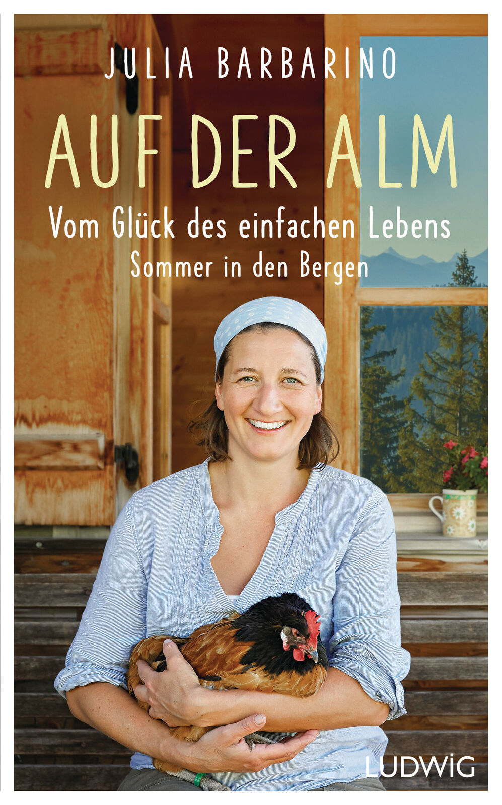 Thumbnail - Julia Barbarino / Auf Der Alm – Vom Glück Des Einfachen Lebens