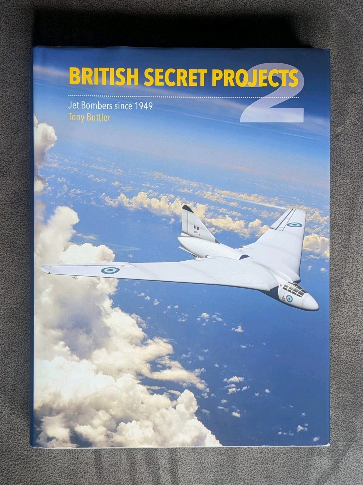 British Secret Projects Vol 2 Jet Bombers Since 1949 Tony Buttler Hardback Book