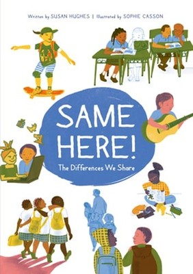 Same Here!: The Differences We Share by Susan Hughes: New