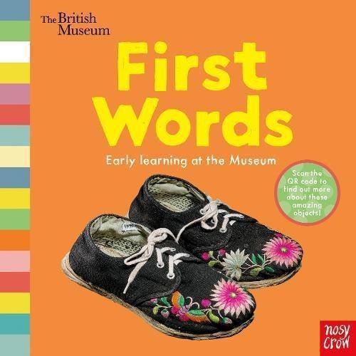 British Museum: First Words (Early Learning at the Museum) - Nosy Crow