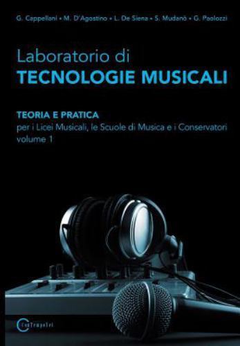 Laboratorio Di Tecnologie Musicali - Teoria e Pratica per I Licei Musicali, ...