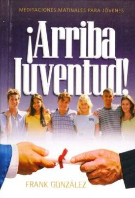 !Arriba Juventude! (Meditaciones Matinales Para Jovenes) - Hardcover - GOOD