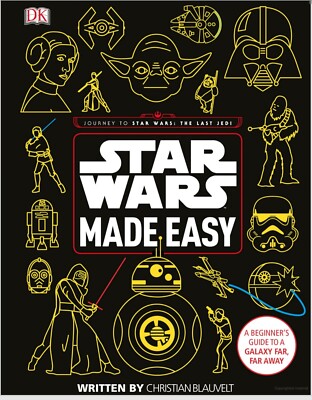 Star Wars Made EasyA Beginner's Guide to a Galaxy Far, Far Away