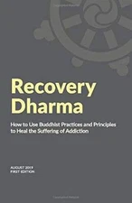 Recovery Dharma: How to Use Buddhist Practices and Principles to Hea - VERY GOOD