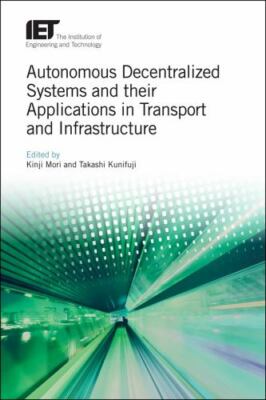 Autonomous Decentralized Systems and Their Applications in Transport and Infr...