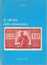 Sirotti Luigi, Il 100 Lire della Democratica, 1985. Filatelia, francobolli.