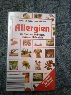 Allergien Die Fibel zum Vorbeugen, Erkennen und Behandeln Linus S., Geisler: