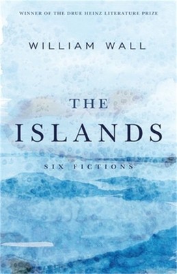 The Islands: Six Fictions (Paperback or Softback)