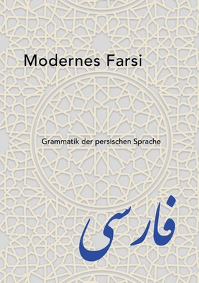 Modernes Farsi | Grammatik der persischen Sprache | Otto Maderdonner (u. a.)