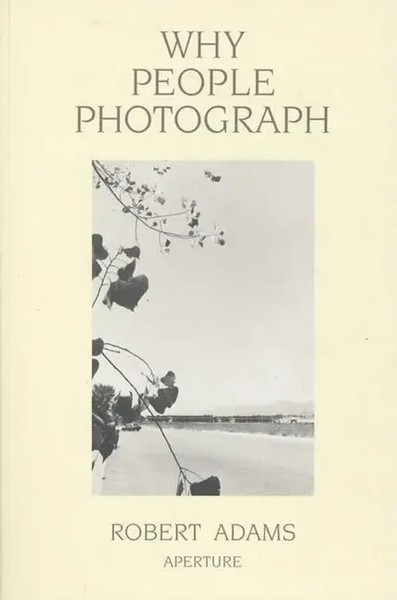 Why People Photograph | Robert Adams | Englisch | Taschenbuch | 2004 | Aperture-image