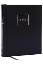 The Prayer Bible: Pray God’s Word Cover to Cover (NKJV, Hardcover, Red Letter,