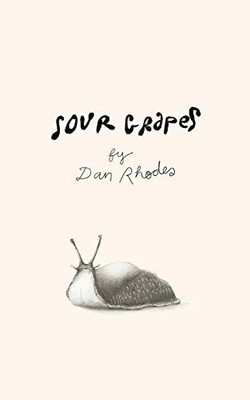 Sour Grapes by Dan Rhodes 1785632922 FREE Shipping