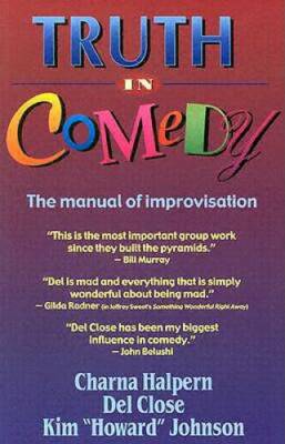 Truth in Comedy: The Manual for Improvisation - Paperback - VERY GOOD