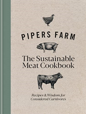 Pipers Farm The Sustainable Meat Cookbook: Recipes & Wi - Hardback NEW Allen, Ab
