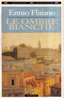Le Ombre Bianche - Flaiano - Bompiani - 1. Auflage - I Grandi Tascabili - 1994