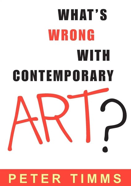 Peter Timms | What's Wrong With Contemporary Art? | Taschenbuch | Englisch-image