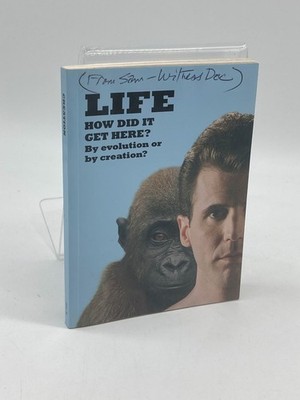 Life: How Did it Get Here?  By Evolution or by Creation? 