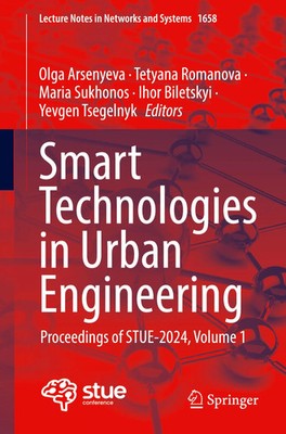 Olga Arsenyeva (u. a.) | Smart Technologies in Urban Engineering | Taschenbuch