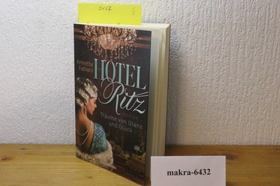Hotel Ritz. Träume von Glanz und Glück: Roman von Annette Fabiani, 9783442492695
