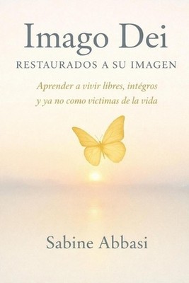 Imago Dei - Restaurados a Su Imagen: Renovados por ?l - Vivir en libertad, digni