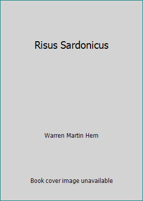 Risus Sardonicus by Warren Martin Hern