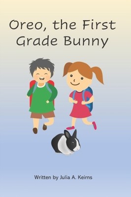 Keirns - Oreo the First Grade Bunny - New paperback or softback - X555z