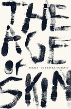 The Age of Skin by Ugresic, Dubravka