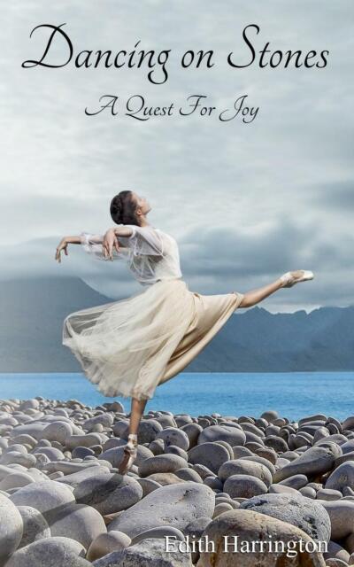 Thumbnail - Edith, Harrington Dancing On Stones: A Quest For Joy Book Neu