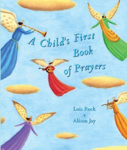 Child's First Book of Prayers by Lois Rock (2002, Hardcover)