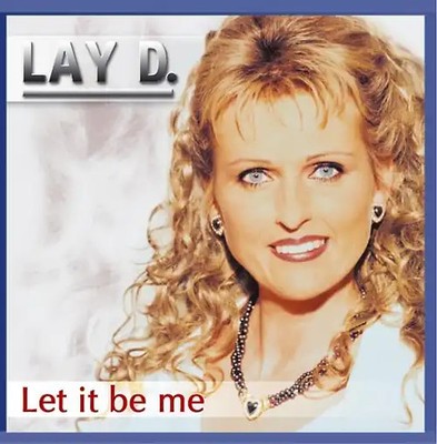 LAY D. - Let It Be Me