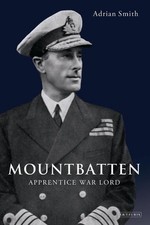 Mountbatten: Apprentice War Lord by Adrian Smith (English) Hardcover Book