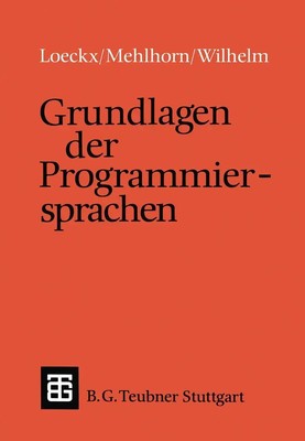 Grundlagen der Programmiersprachen Kurt Mehlhorn (u. a.) Taschenbuch 448 S. 1986
