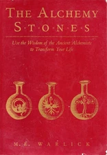 The Alchemy Stones: Use the Wisdom of the Ancient Alchemists to Transform Yo...