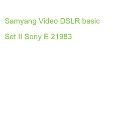 Samyang Video DSLR basic Set II Sony E 1021983 (4056929219838)