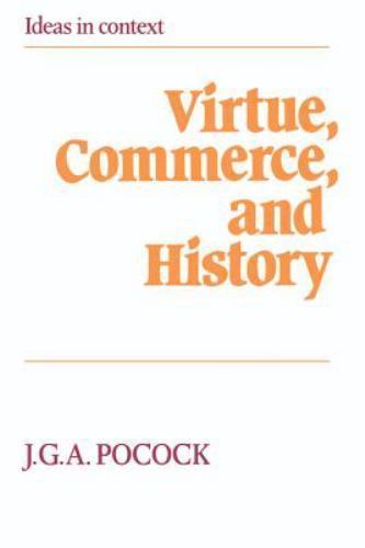 Virtue, Commerce, and History Pocock Paperback Cambridge University Press