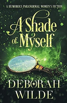 A Shade of Myself: A Humorous Parano..., Wilde, Deborah