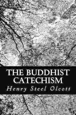 The Buddhist Catechism by Henry Steele Olcott (English) Paperback Book