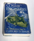 Clifford D Simak / Cosmic Engineers 1st Edition 1950
