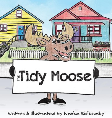 Ivanka Siolkowsky | The Tidy Moose | Buch | Englisch (2018) | Gebunden