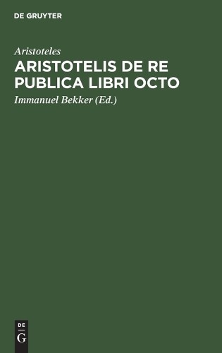 Aristoteles Aristotelis de Re Publica Libri Octo (Hardback)