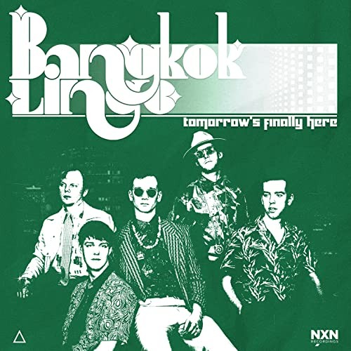 Bangkok Lingo Tomorrow's Finally Here CD NXN2012 NEW