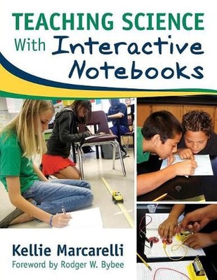 Teaching Science With Interactive Notebooks by Kellie Marcarelli (English) Paper