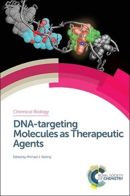 DNA-targeting Molecules as Therapeutic Agents by Michael J. Waring (English) Har